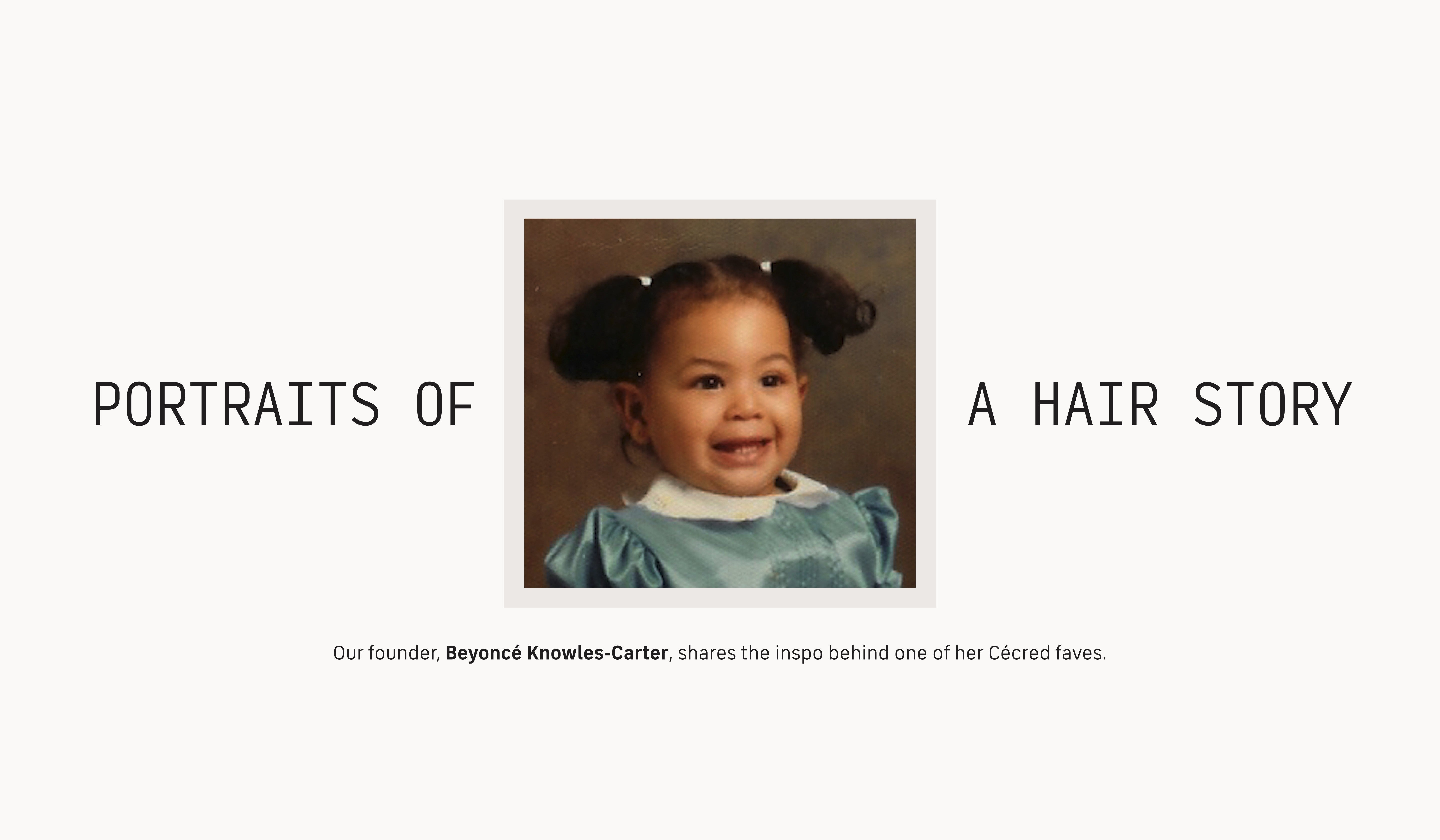 Portraits of a Hair Story Our founder shares her hair journey and inspiration behind one of her Cécred favorites. 