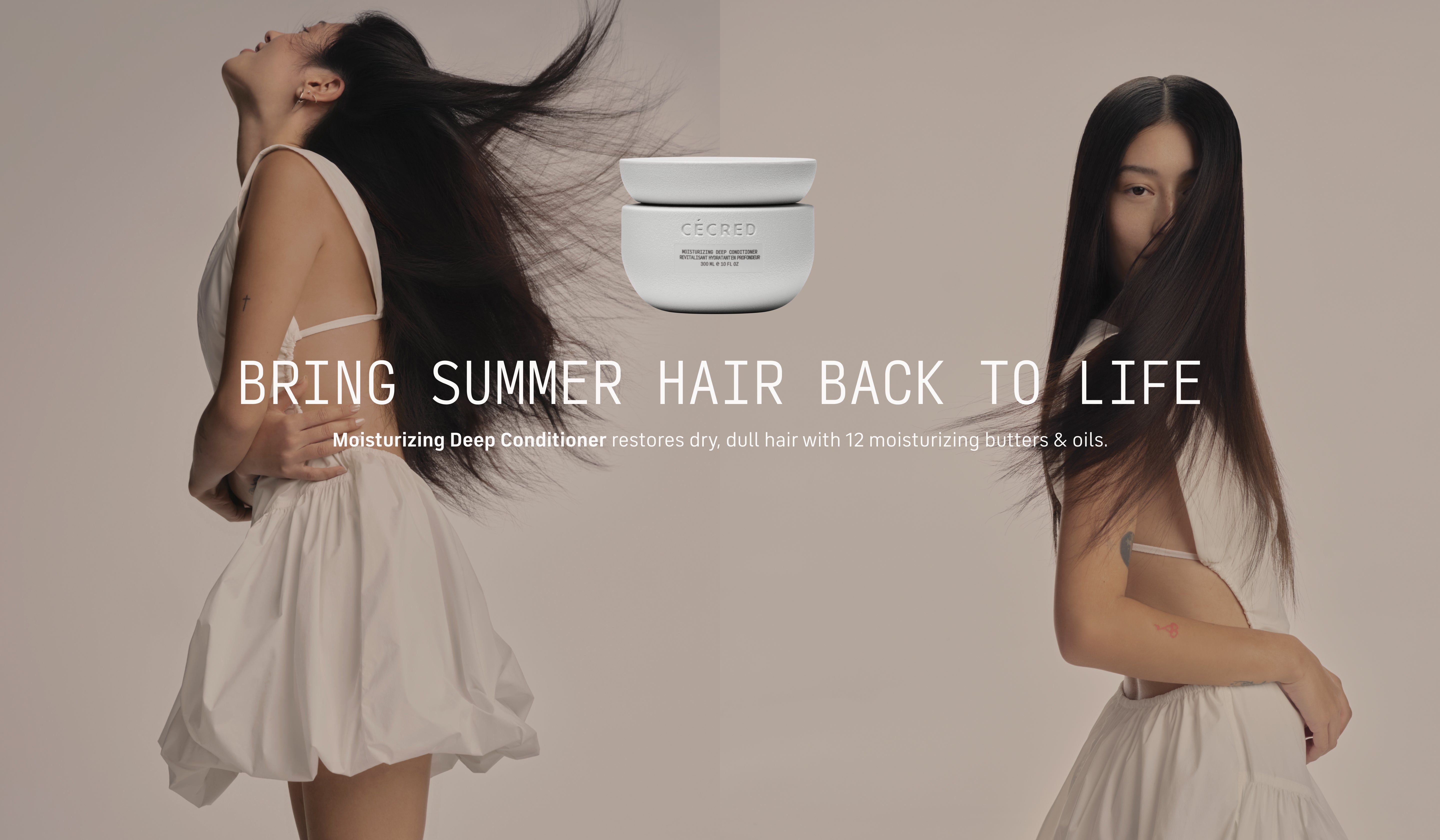 Bring Summer Hair Back to Life Moisturizing Deep Conditioner restores dry, dull hair with 12 moisturizing butters & oils.